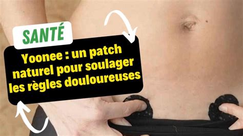 Yoonee Un Patch Naturel Pour Soulager Les R Gles Douloureuses Youtube