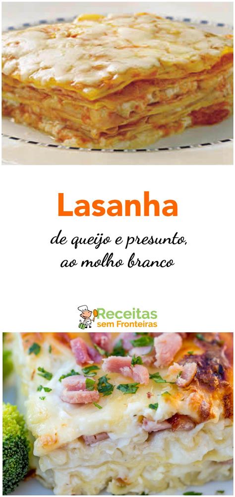 RECEITA De Lasanha De Queijo E Presunto Ao Molho Branco Receita