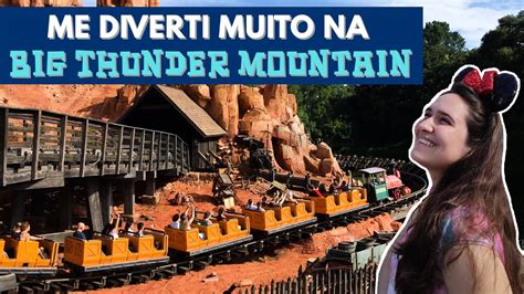 BIG THUNDER MOUNTAIN A Melhor Montanha Russa Do Disney Magic Kingdom