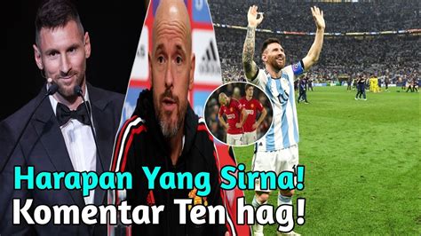 Harapan Yang Sudah Sirna Messi Tidak Bisa Kembali Lagi Ten Hag Mereka