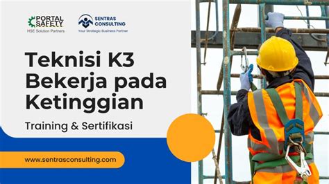 Teknisi K3 Bekerja Pada Ketinggian Sentras Consulting