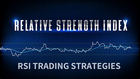 Rsi Trading Strategies For Swing Traders And Day Traders