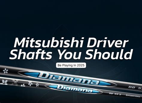 Mitsubishi Driver Shafts You Should be Playing in 2024 – Golf Shaft ...