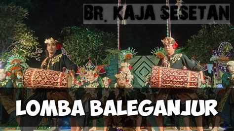 LOMBA BALEGANJUR KOTA DENPASAR Banjar Kaja Sesetan YouTube