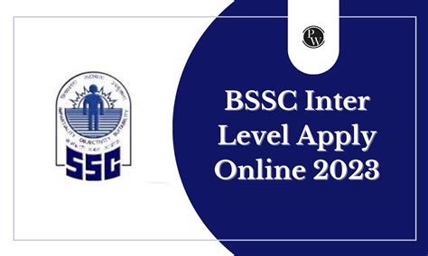 Bssc Inter Level Apply Online 2023 Online Application Form Link