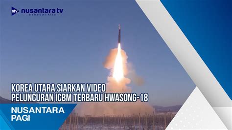 Korea Utara Siarkan Video Peluncuran Icbm Terbaru Hwasong Youtube