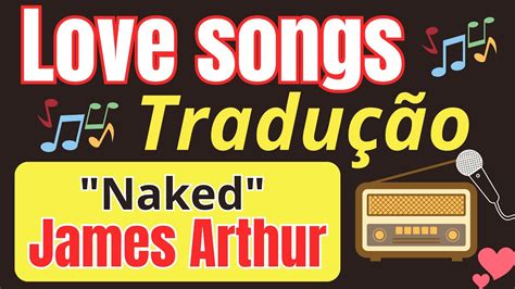James Arthur Naked Tradução YouTube
