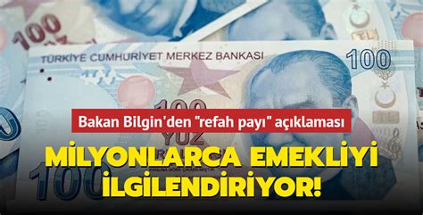 Bakan Bilgin Den Refah Pay A Klamas Milyonlarca Emekliyi