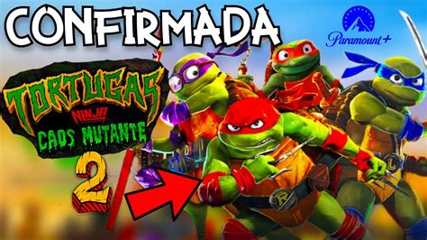 TORTUGAS NINJA CAOS MUTANTE 2 CONFIRMADA TODO Sobre La NUEVA SERIE Y