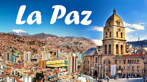 La Paz Bolivia History Travel Guide And Things To Do YouTube