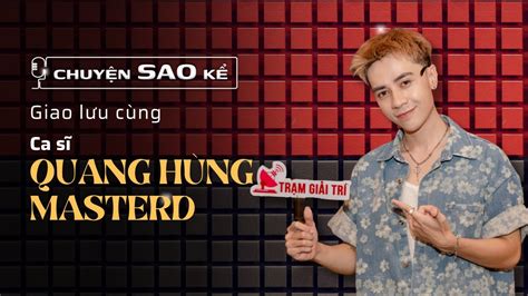 Quang Hùng MasterD Từng sợ nghe điện thoại nhắc tiền nhà nhưng đổi