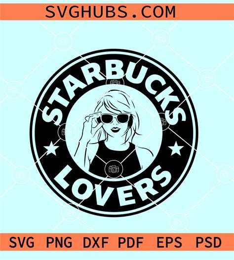 Taylor Swift Starbucks lovers svg, Taylor Swift Starbucks coffee svg ...