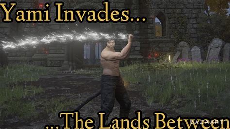 YAMI INVADES THE LANDS BETWEEN ELDEN RING EXE YouTube