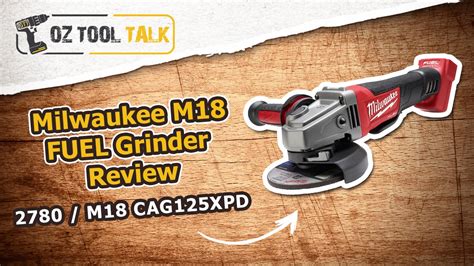 Milwaukee M18 FUEL Grinder Review – 2780 / M18 CAG125XPD | Oz Tool Talk