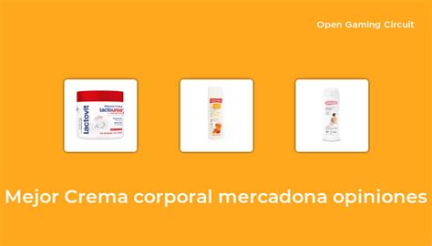 45 Mejor crema corporal mercadona opiniones en 2023 según expertos de 623