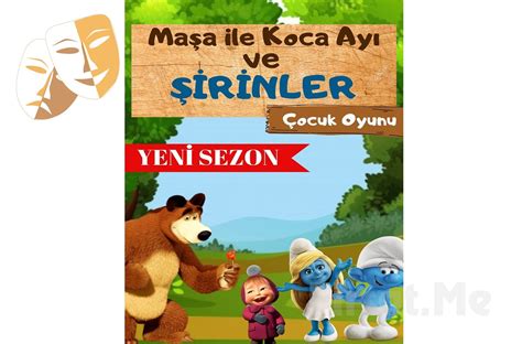 Çocukların Sevdiği Maşa ile Koca Ayı ve Şirinler Tiyatro Oyunu Bileti