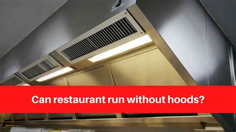 Can Restaurant Run Without Hoods