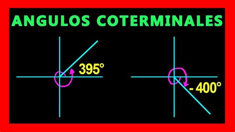 Angulos Coterminales Positivos Y Negativos YouTube