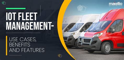 Iot Fleet Management Use Cases Benefits And Features