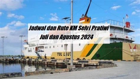 Jadwal Dan Rute Kapal Pasarwajo Wakatobi Kendari KM Selvi Pratiwi