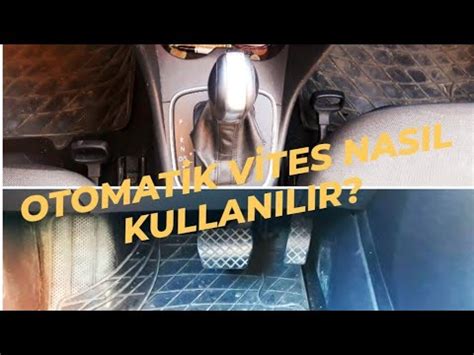 OTOMATİK VİTES ARABA NASIL ÇALIŞTIRILIR DUR KALK VE PARK ETME EHLİYET