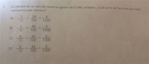 Solved 5 La Cabeza De Un Tornillo Tiene Un Grosor De 0 548 Unidades