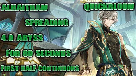 C0 Alhaitham Quickbloom Spreading 4 0 Abyss For 80 Seconds Continuous