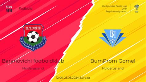 Baranovichi Fodboldklub Vs BumProm Gomel 25 05 2024 Live Odds Og