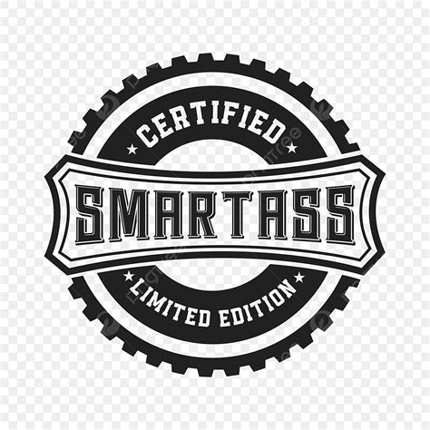 Certified Seal Vector Hd Png Images Certified Smartass Limited Edition