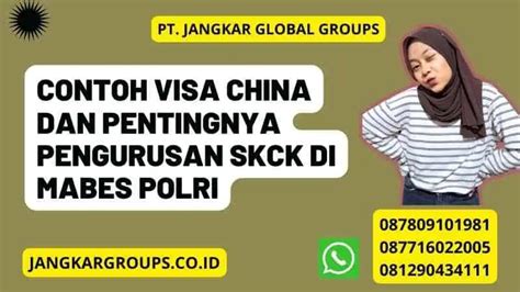 Contoh Visa China Dan Pentingnya Pengurusan Skck Jangkar Global Groups