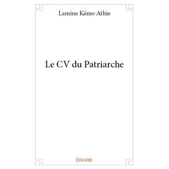 Le cv du patriarche broché Lamine Kémo Athie Achat Livre fnac