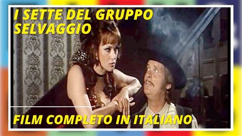 I Sette Del Gruppo Selvaggio Western Film Completo In Italiano