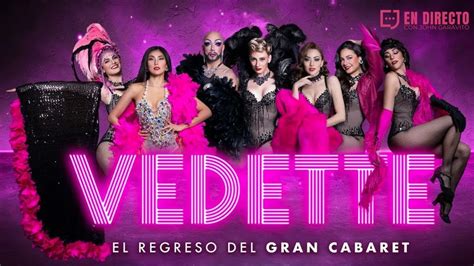 Vedette El Show El Regreso Del Gran Cabaret Youtube