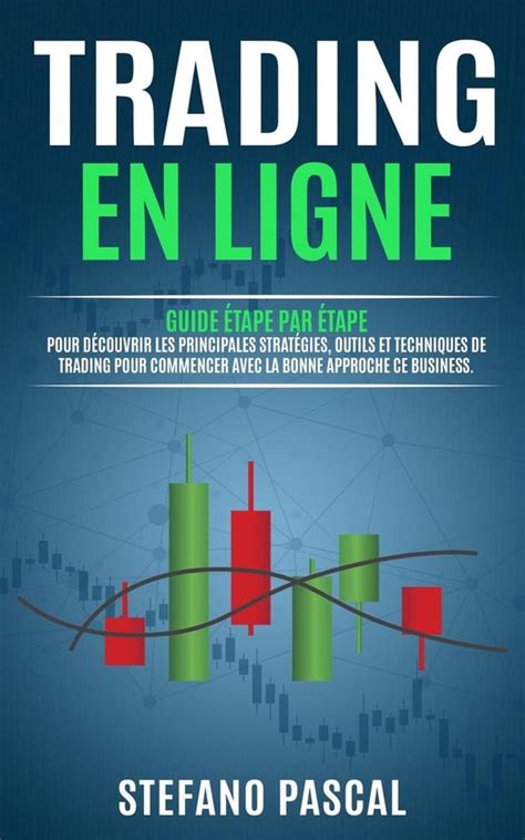 Trading En Ligne Guide Tape Par Tape Pour D Couvrir Les Principales