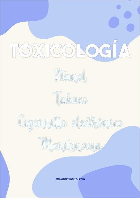 Toxicología Etanol Tabaco Cigarrillo electrónico y Marihuana