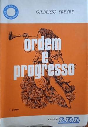 ORDEM E PROGRESSO INTRODUÇÃO À HISTÓRIA DA SOCIEDADE PATRIARCAL NO