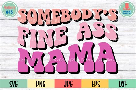 Somebody S Fine Ass Mama Wavy Groovy SVG Graphic By Gallery645