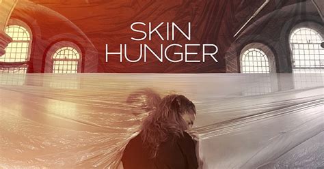 Skin Hunger Stream The Show And Buy The Book