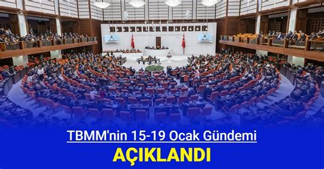 Son dakika TBMM nin 15 19 Ocak gündemi belli oldu