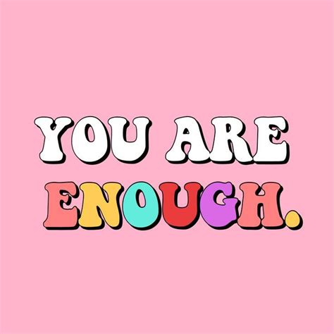 You Are Enough Embracing Inspirational Positivity