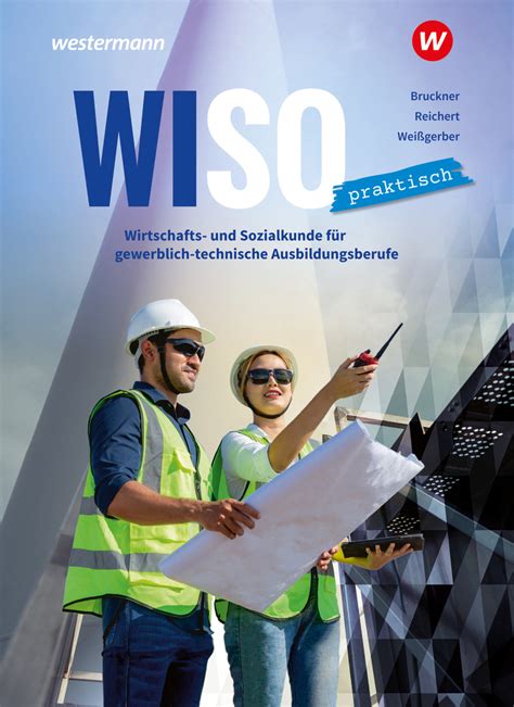 Wiso Praktisch Wirtschafts Und Sozialkunde F R Gewerblich Technische