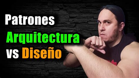 Patrones de Arquitectura vs Patrones de Diseño YouTube