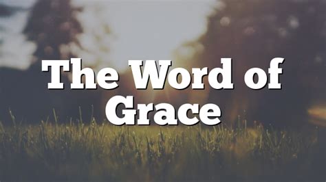 The Word Of Grace Pentecostal Theology