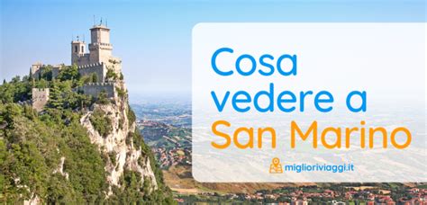 Cosa Vedere A San Marino 10 Cose Da Vedere E Fare Miglioriviaggi It