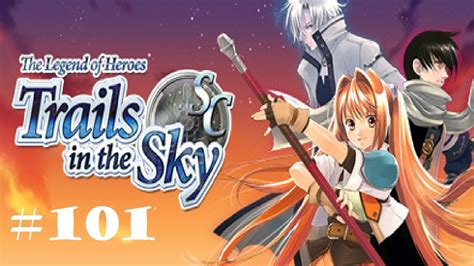 Let S Play Legend Of Heroes Trails In The Sky SC 101 Finale Part 2