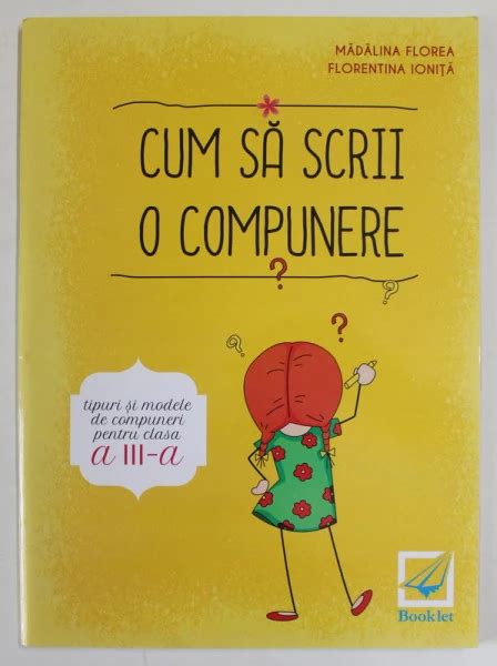 CUM SA SCRII O COMPUNERE TIPURI SI MODELE DE COMPUNERI PENTRU CLASA A