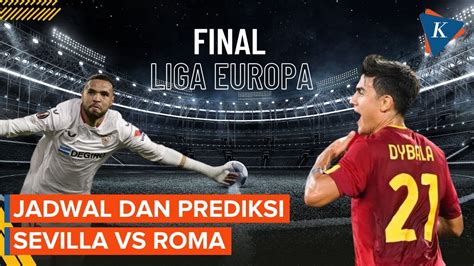 Jadwal Dan Prediksi Final Liga Europa Sevilla Vs Roma YouTube