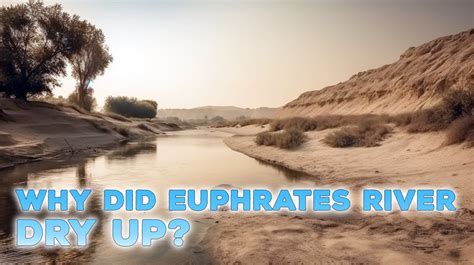 The Euphrates River's Drying: Unearthing Ancient Secrets