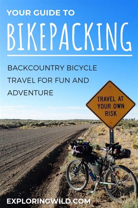 Bikepacking For Beginners Complete Guide To Off Pavement Bike Travel Exploring Wild