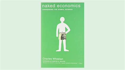 Naked Economics Charlies J Wheelan Book Summary